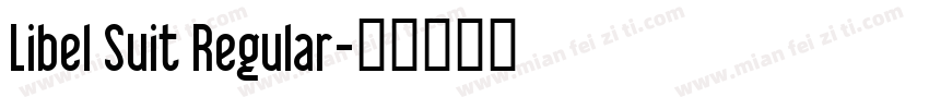 Libel Suit Regular字体转换